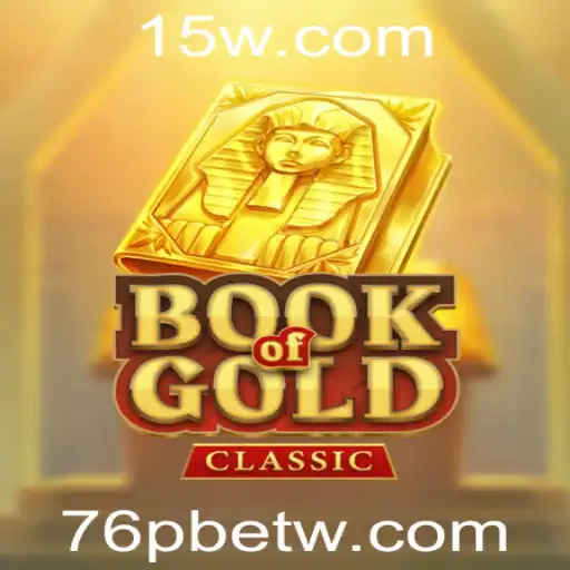 Explorando o Mundo Encantador do Jogo BookOfGoldClassic na 76pbet