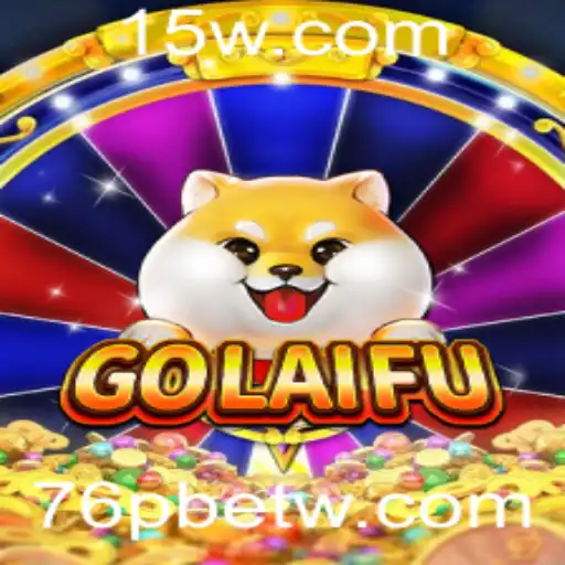 GoLaiFu: Uma Nova Experiência de Jogo com 76pbet